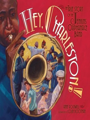 cover image of Hey, Charleston!: the True Story of the Jenkins Orphanage Band